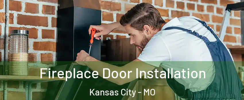  Fireplace Door Installation Kansas City - MO